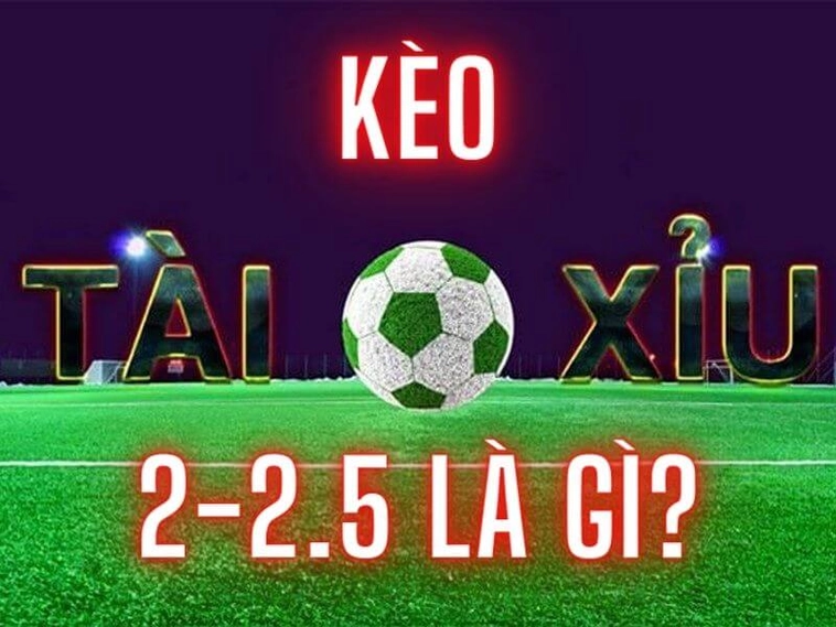 Khám Phá Cách Chơi Kèo 2.25 Hiệu Quả Và Chính Xác Nhất Hiện Nay