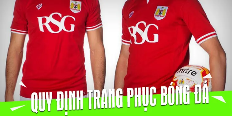 Quy Định Về Trang Phục Bóng Đá Chuẩn Mới Nhất